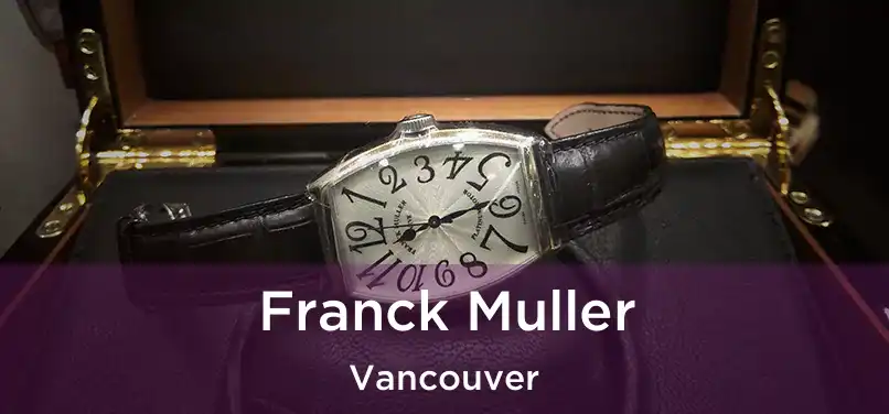 Franck Muller Vancouver