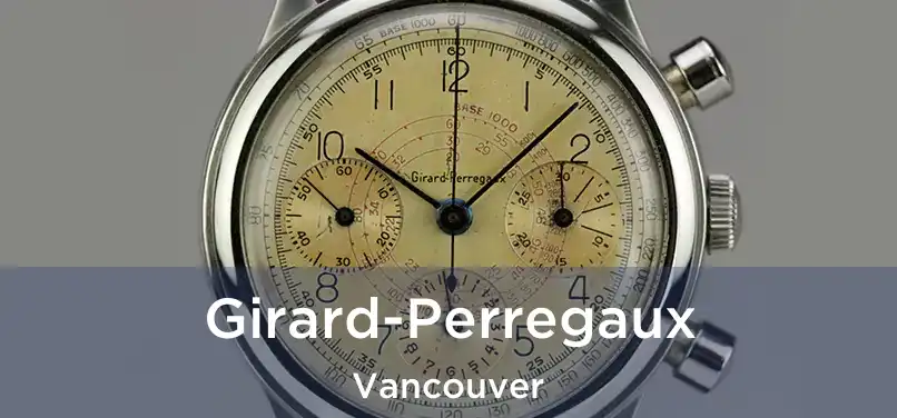 Girard-Perregaux Vancouver