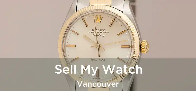 Sell My Watch Vancouver