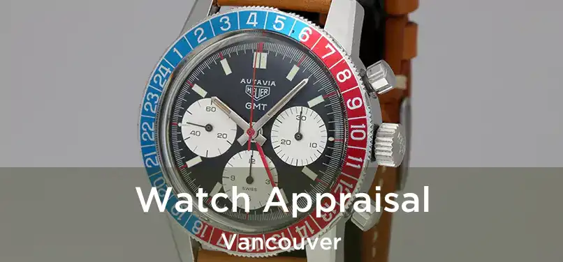 Watch Appraisal Vancouver